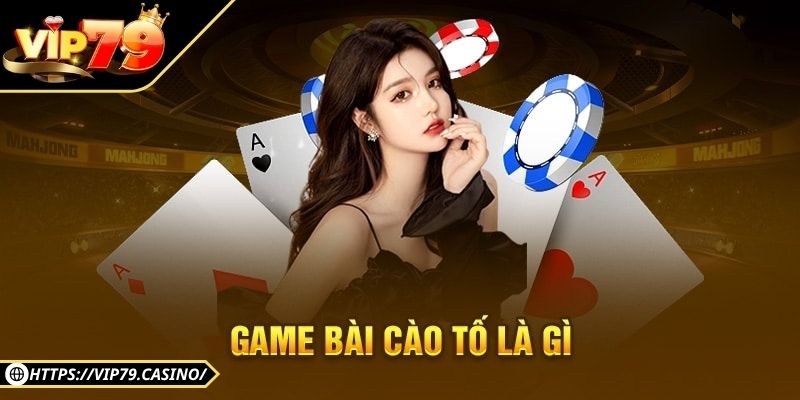 Thông tin cơ bản về cào tố Vip79