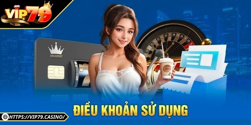 Điều Khoản Sử Dụng 2 Điều khoản sử dụng Vip79 khi nhận ưu đãi