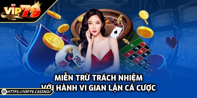 Miễn trừ trách nhiệm với hành vi gian lận
